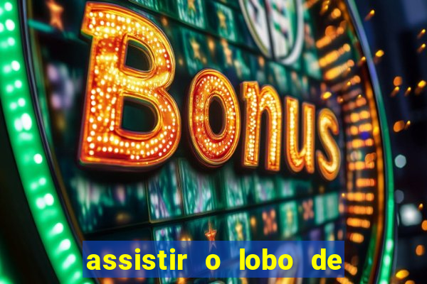 assistir o lobo de wall street